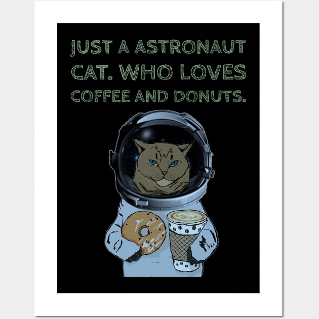Just A Astronaut Cat. Who Loves Coffee And Donuts. Wall Art by DravenWaylon